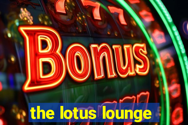 the lotus lounge